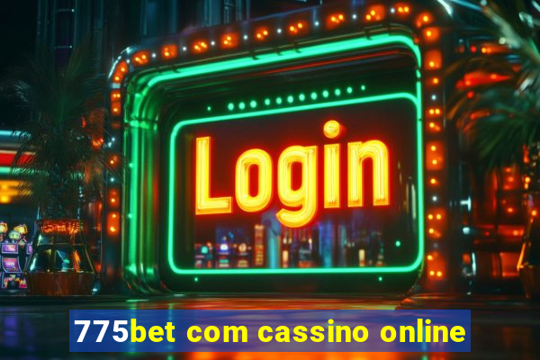 775bet com cassino online